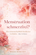 Jede Frau verdient eine schmerzfreie Mensturation - über 70 Seiten generationsübergreifendes Wissen